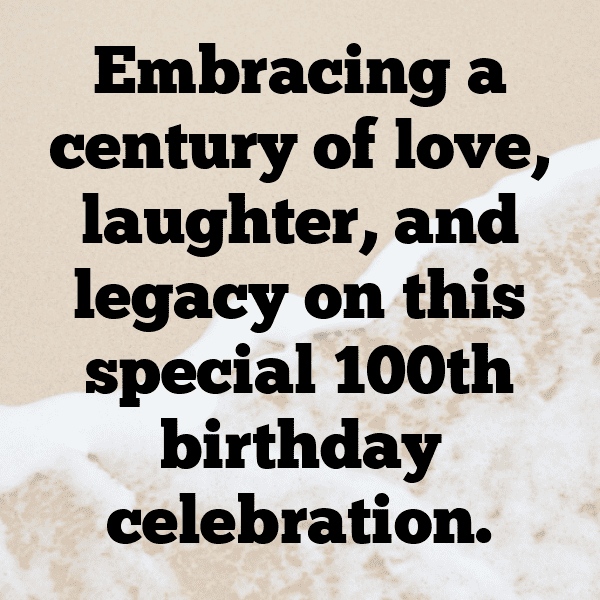 256+ 100th Birthday Captions For Instagram (Best, Funny & Short) 3 100th Birthday Captions Photo For Instagram-VWzNz6