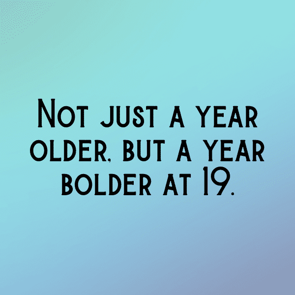 222+ 19th Birthday Captions For Instagram (Fresh & Trendy) 19 19th Birthday Captions Image For Instagram-IK1VWd