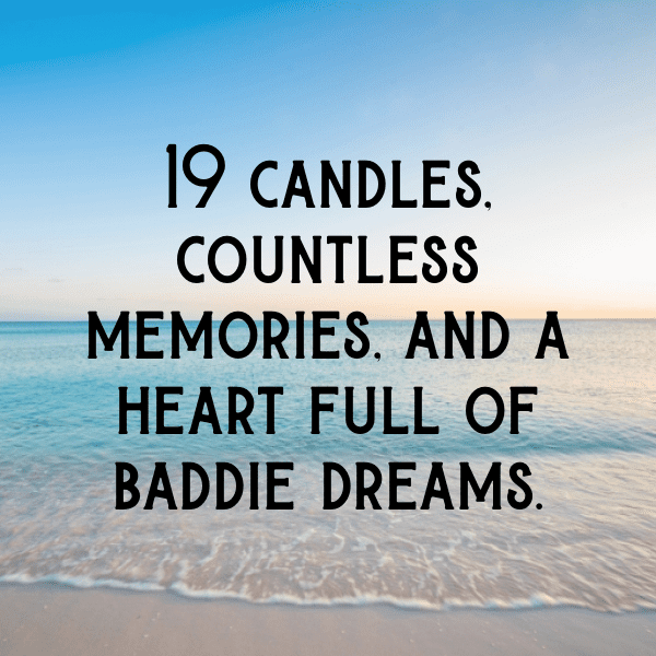 222+ 19th Birthday Captions For Instagram (Fresh & Trendy) 6 19th Birthday Captions Image For Instagram-XQKVgL