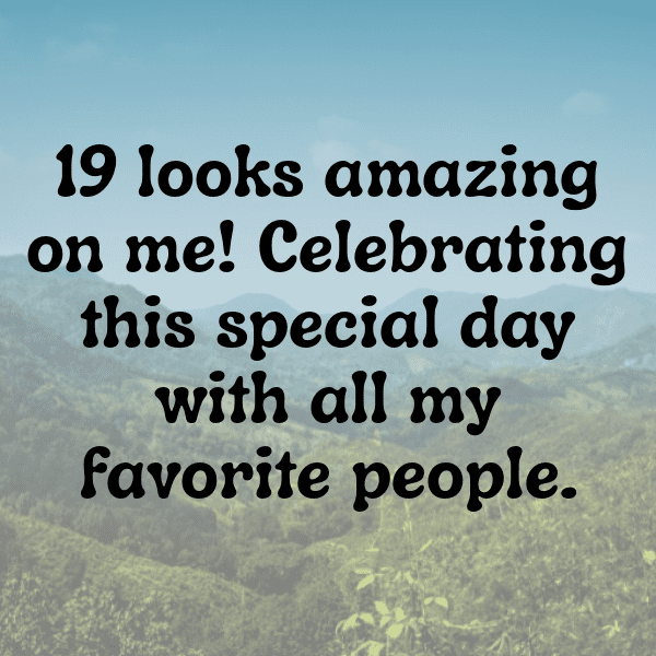 222+ 19th Birthday Captions For Instagram (Fresh & Trendy) 10 19th Birthday Captions Photo For Instagram-KkWi3X