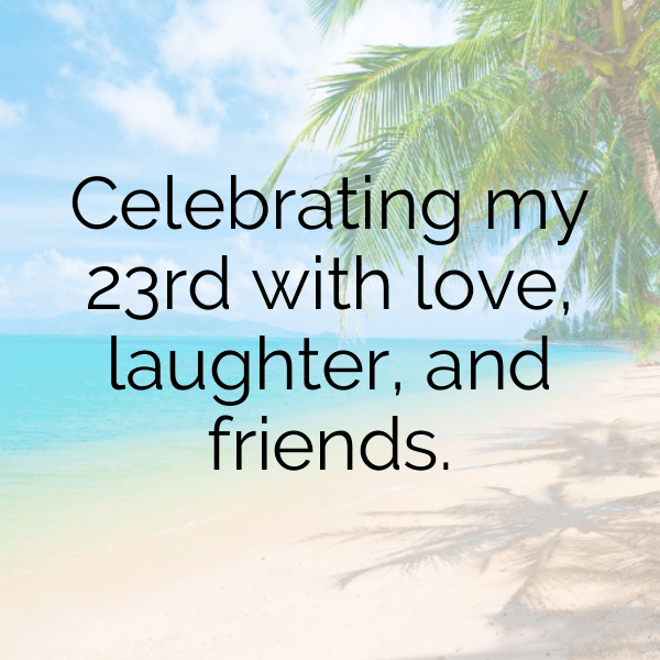 23rd Birthday Captions Photo For Instagram-oAvmT6