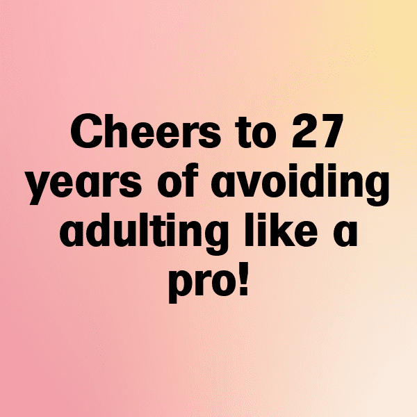 250+ 27th Birthday Captions For Instagram (Trending, Funny & Top) 17 27th Birthday Captions Photo For Instagram-np5zJY