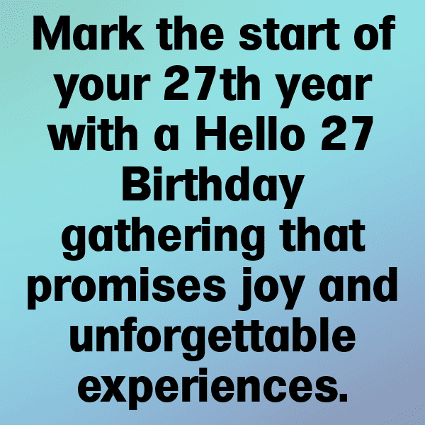 250+ 27th Birthday Captions For Instagram (Trending, Funny & Top) 19 27th Birthday Captions Photo For Instagram-tnqRdI