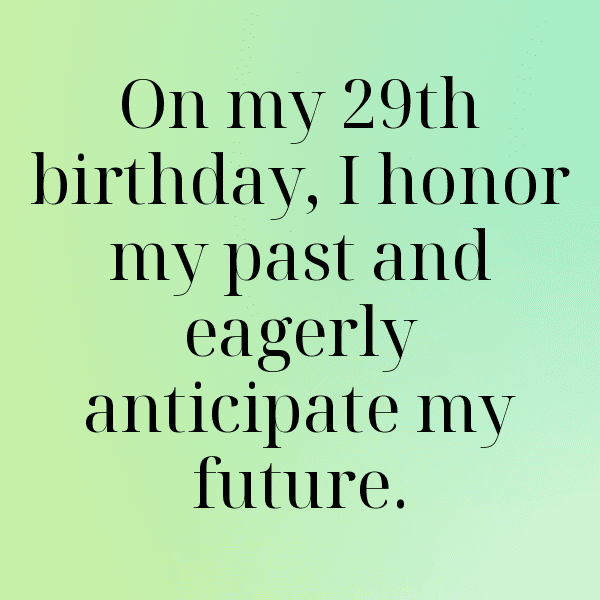 315+ 29th Birthday Captions For Instagram (Fresh & Trendy) 11 29th Birthday Captions Photo For Instagram-BTyS5o