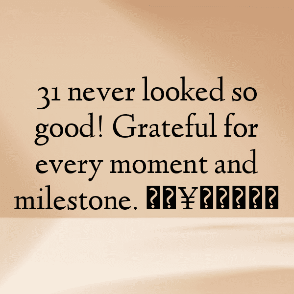 238+ 31st Birthday Captions For Instagram (Best, Funny & Short) 10 31st Birthday Captions Photo For Instagram-josWVz