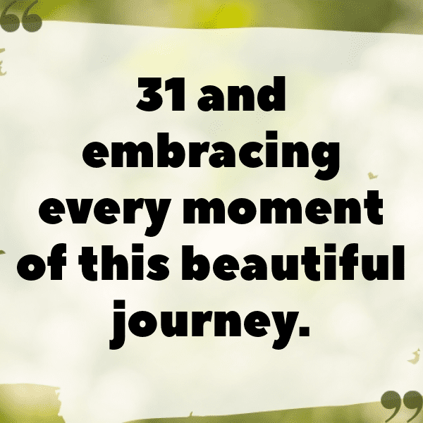 238+ 31st Birthday Captions For Instagram (Best, Funny & Short) 19 31st Birthday Captions Photo For Instagram-ZRMyF8