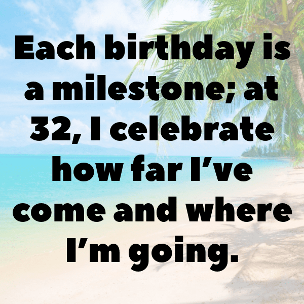 32nd Birthday Captions Image For Instagram-NVXH3c