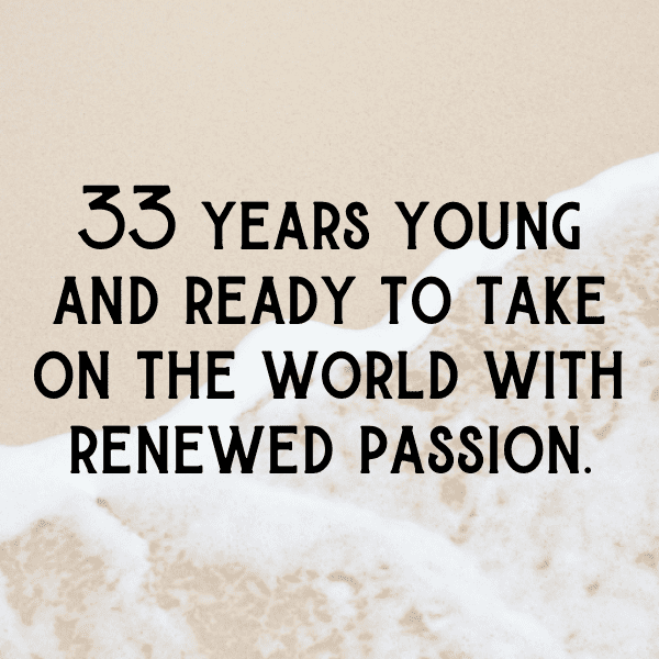 33rd Birthday Captions Photo For Instagram-DeriFw