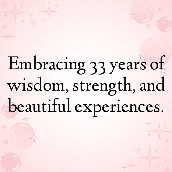 33rd Birthday Captions Photo For Instagram-Nyrnss