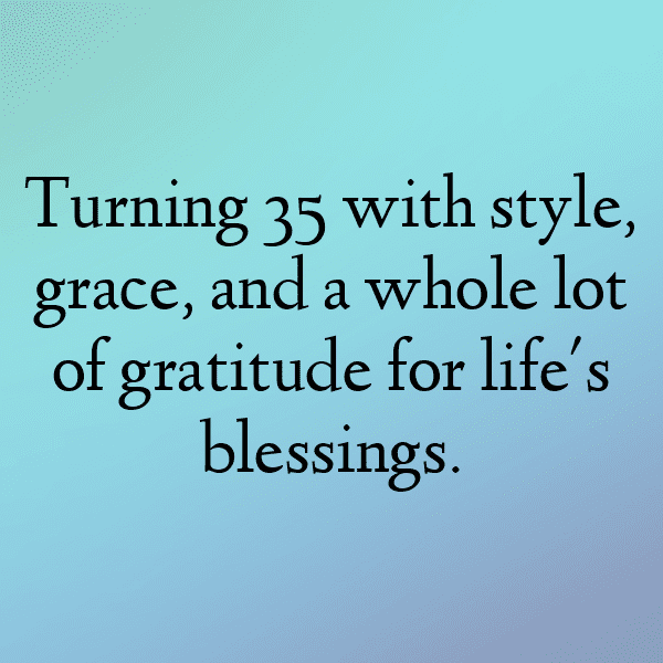 343+ 35th Birthday Captions For Instagram (Best, Funny & Short) 6 35th Birthday Captions Image For Instagram-WLxJME