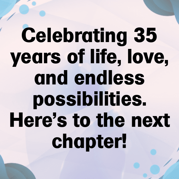 343+ 35th Birthday Captions For Instagram (Best, Funny & Short) 17 35th Birthday Captions Photo For Instagram-cpVCMH