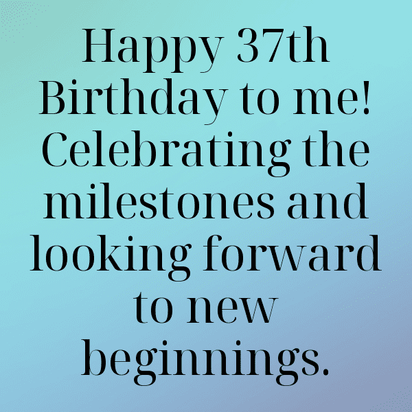277+ 37th Birthday Captions For Instagram (Short, Trending & Viral) 7 37th Birthday Captions Image For Instagram-EpIxvU