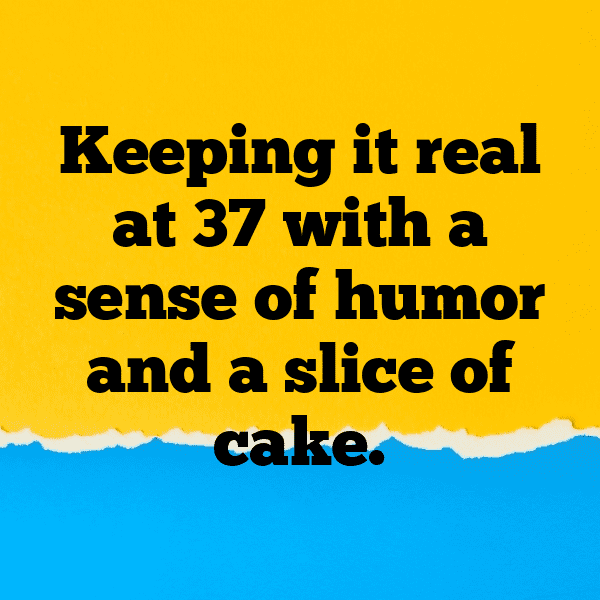 277+ 37th Birthday Captions For Instagram (Short, Trending & Viral) 16 37th Birthday Captions Image For Instagram-m327EM