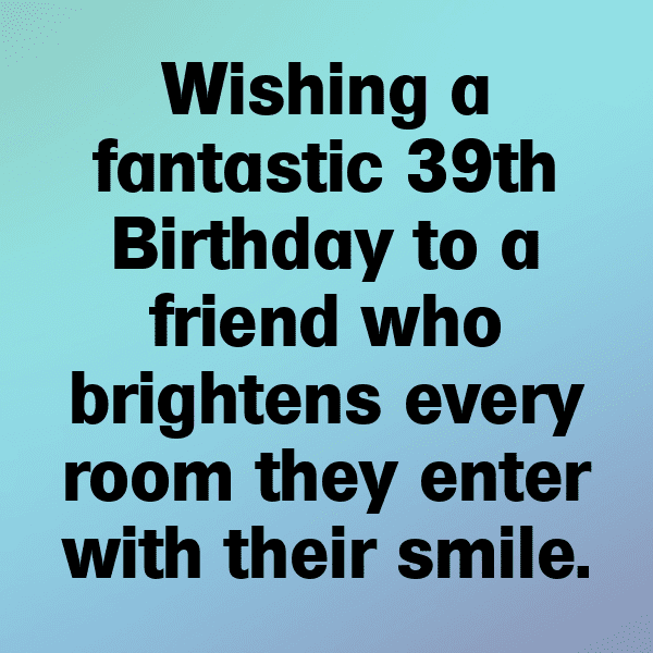 277+ 39th Birthday Captions For Instagram (Fresh & Trendy) 10 39th Birthday Captions Image For Instagram-K3PUF3