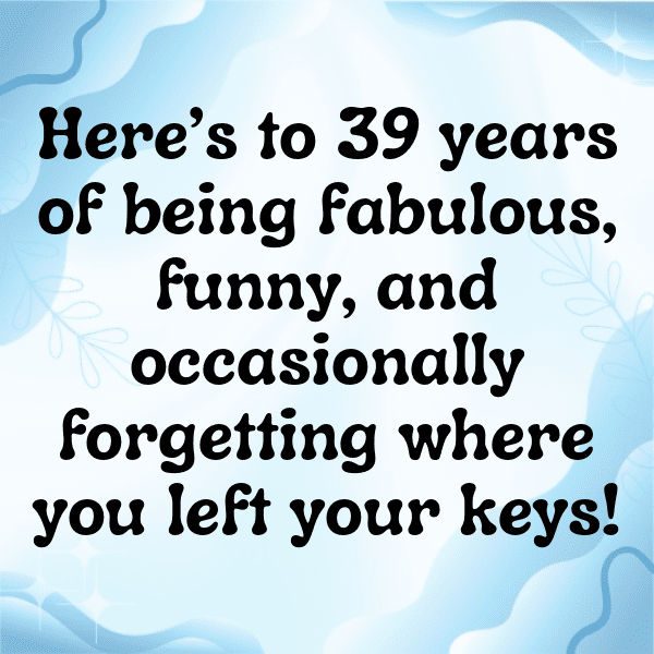 277+ 39th Birthday Captions For Instagram (Fresh & Trendy) 13 39th Birthday Captions Image For Instagram-ub5zLH