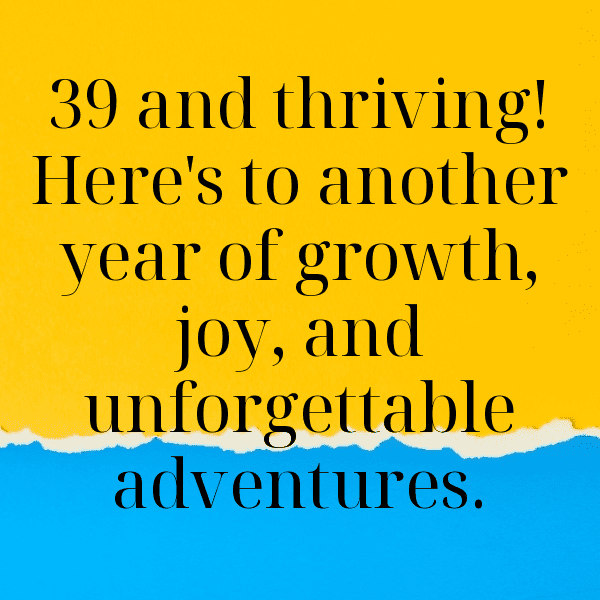 277+ 39th Birthday Captions For Instagram (Fresh & Trendy) 11 39th Birthday Captions Photo For Instagram-J00oM7