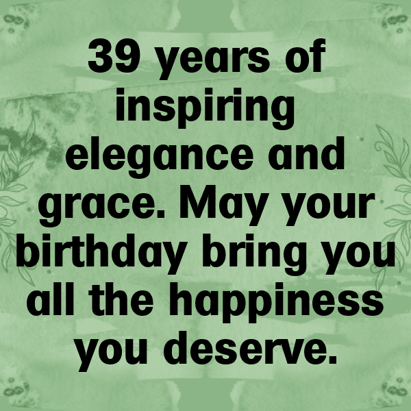 277+ 39th Birthday Captions For Instagram (Fresh & Trendy) 6 39th Birthday Captions Photo For Instagram-Sdtrhl
