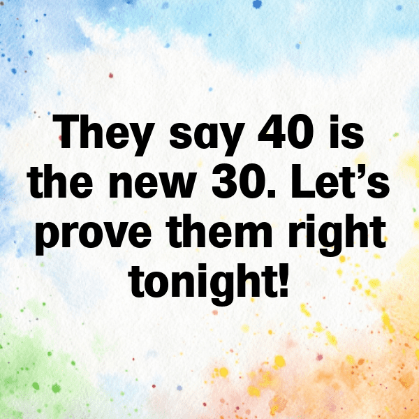 40th Birthday Captions Photo For Instagram-YFSH1S