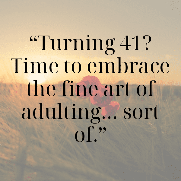 41st Birthday Captions Image For Instagram-gTT7ss