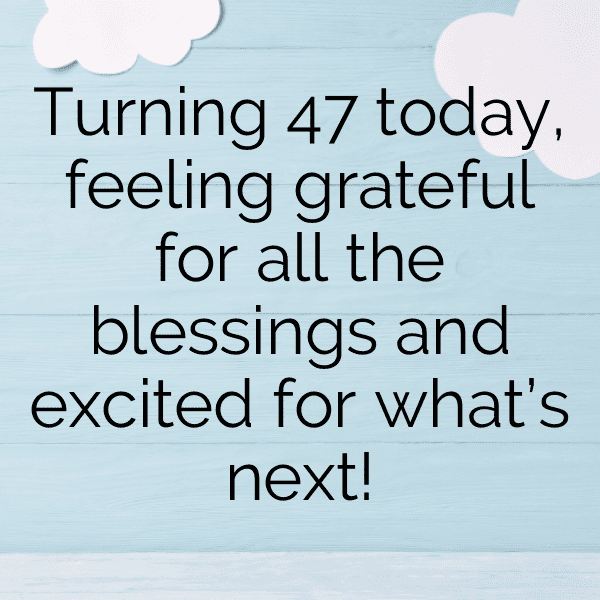 47th Birthday Captions Photo For Instagram-feeZUm