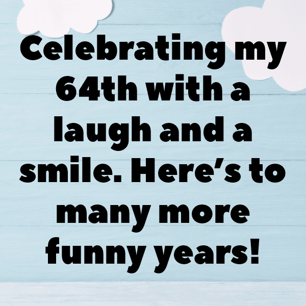 331+ 64th Birthday Captions For Instagram (Fresh & Trendy) 12 64th Birthday Captions Photo For Instagram-ASjBV6