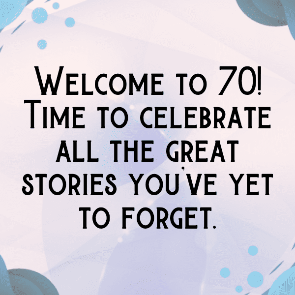 70th Birthday Captions Image For Instagram-Oi0A41