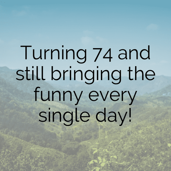 226+ 74th Birthday Captions For Instagram (Best, Funny & Short) 7 74th Birthday Captions Image For Instagram-Le8aaw