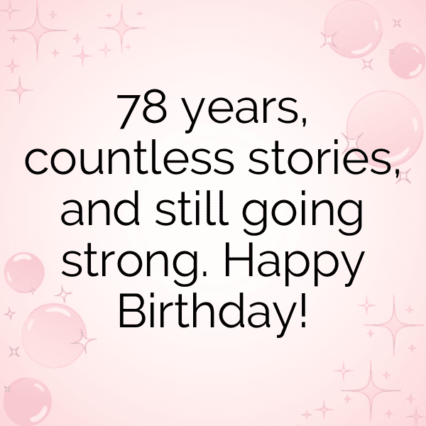309+ 78th Birthday Captions For Instagram (Best, Funny & Short) 6 78th Birthday Captions Photo For Instagram-I963rl
