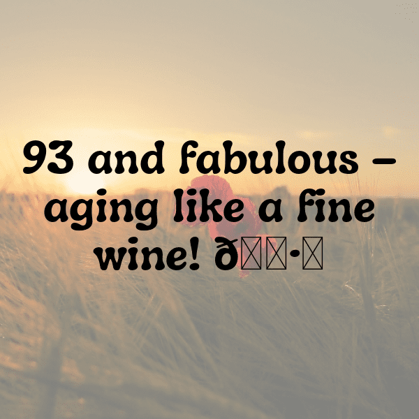 300+ 93rd Birthday Captions For Instagram (Fresh & Trendy) 3 93rd Birthday Captions Image For Instagram-qpQOuD