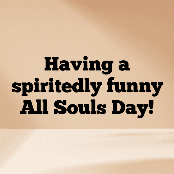 321+ All Souls’ Day Captions for Instagram (Trending, Funny & Top) 12 All Souls’ Day Captions Image for Instagram-QOhR5F