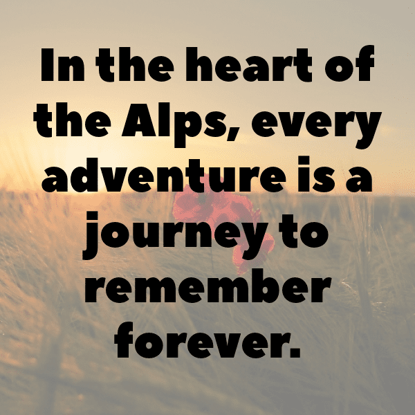 Alpine Adventure Captions Photo for Instagram-2ItIUJ