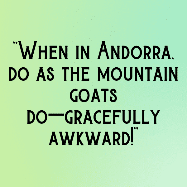 Andorra Captions Image For Instagram-fxOZVd