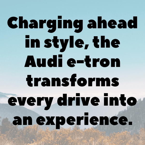 Audi e-tron Captions Photo for Instagram-OiIUST