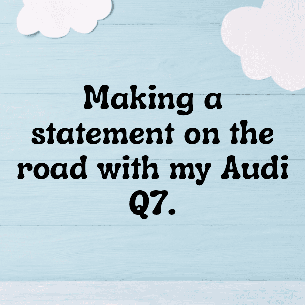 Audi Q7 Captions Photo for Instagram-1uzyPu