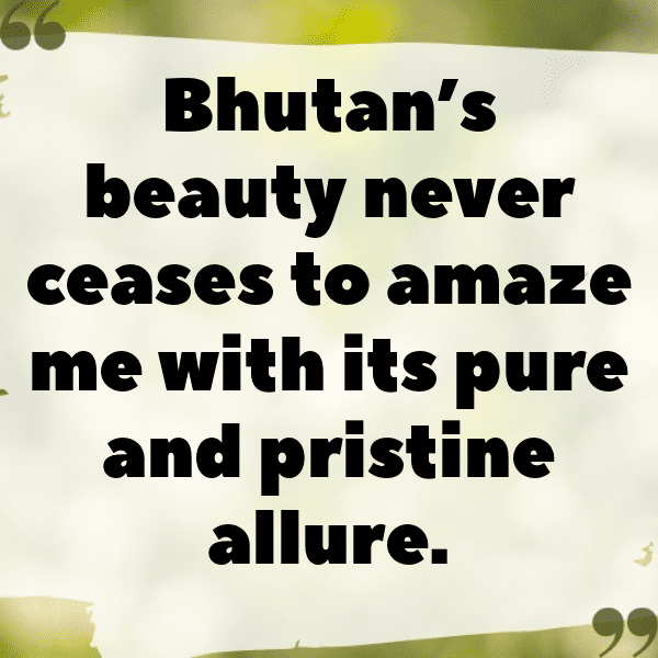 Bhutan Captions Photo For Instagram-Beafay