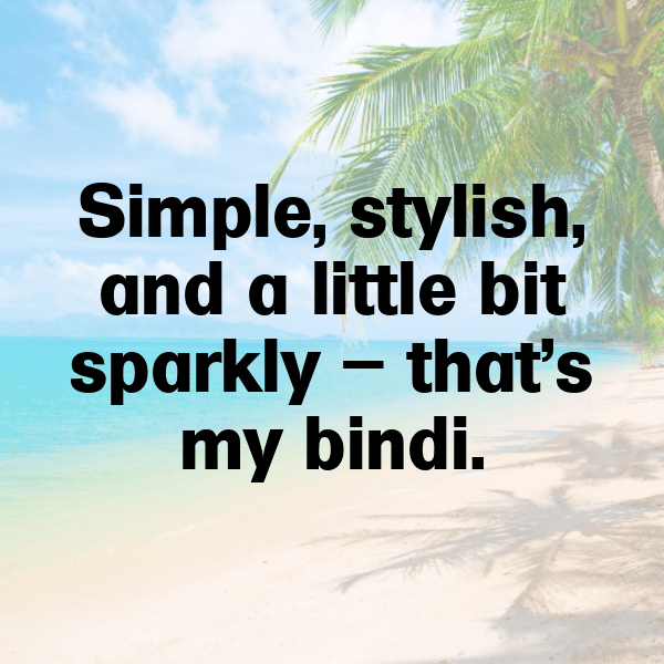 294+ Bindi Captions For Instagram (Trending, Funny & Top) 3 Bindi Captions Photo For Instagram-KCZFpK