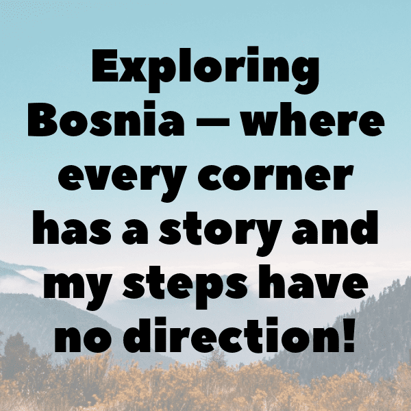 Bosnia and Herzegovina Captions Photo For Instagram-8VoWfR