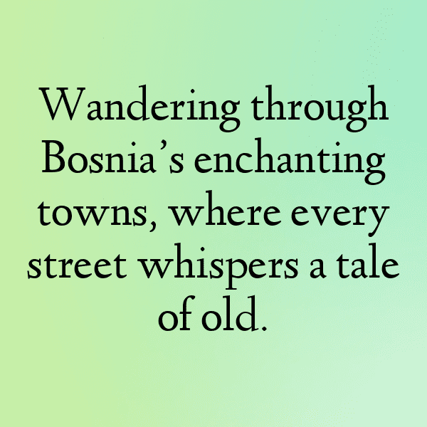 Bosnia and Herzegovina Captions Photo For Instagram-JWcOeP
