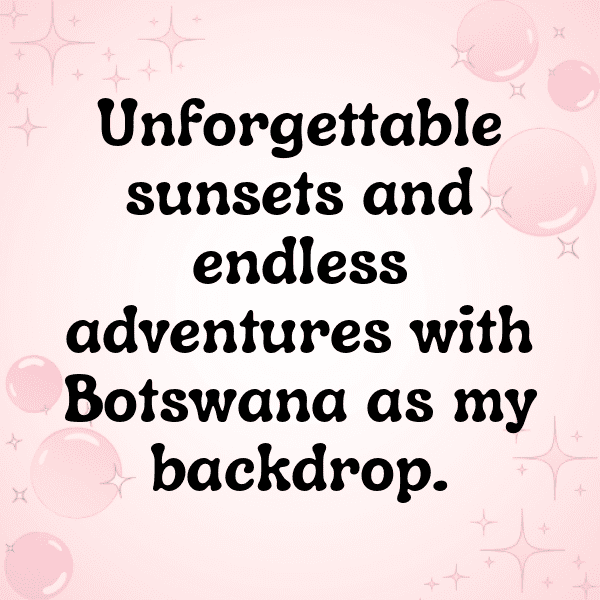 347+ Botswana Captions For Instagram (Short, Trending & Viral) 5 Botswana Captions Image For Instagram-HKnoYC