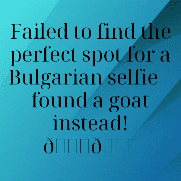 329+ Bulgaria Captions For Instagram (Short, Trending & Viral) 3 Bulgaria Captions Photo For Instagram-RAJD3x