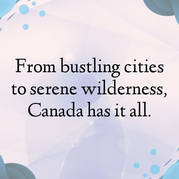 256+ Canada Captions For Instagram (Best, Funny & Short) 12 Canada Captions Image For Instagram-FPLt6l