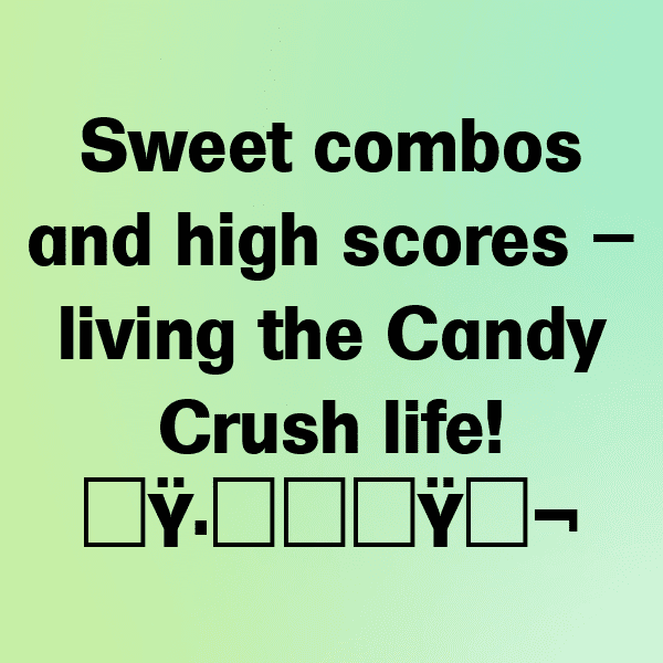 Candy Crush Captions Image for Instagram-defGgu