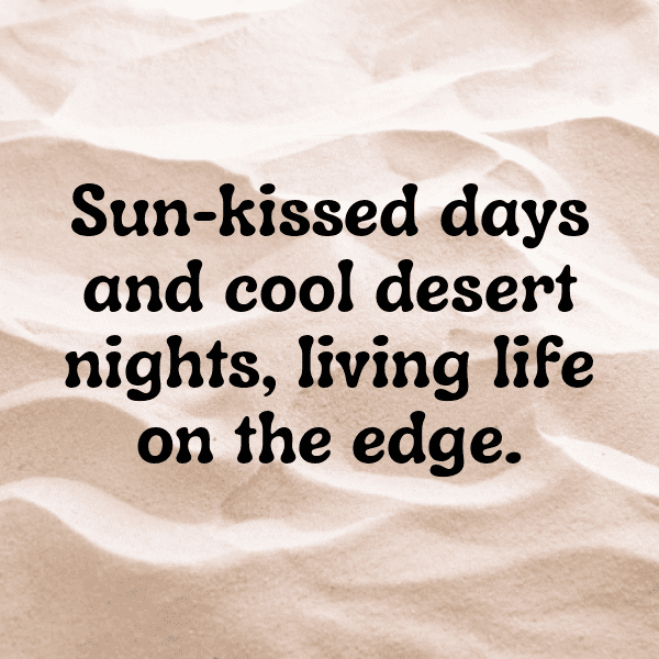 Desert Exploration Captions Photo for Instagram-DeKYS3