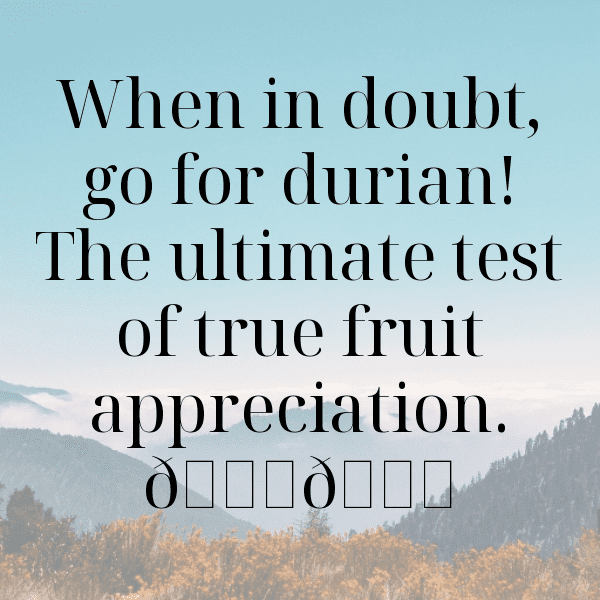 225+ Durian Captions For Instagram (Short, Trending & Viral) 8 Durian Captions Photo For Instagram-rTuuj8