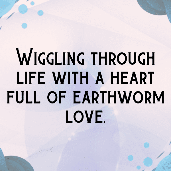 227+ Earthworm Captions For Instagram (Trending, Funny & Top) 3 Earthworm Captions Photo For Instagram-NNorNt