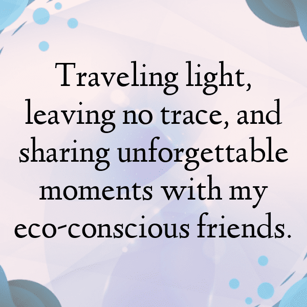 Eco-Friendly Travel Captions Photo for Instagram-2XKyFm
