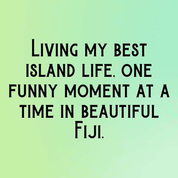 Fiji Captions Image For Instagram-b9PFNn