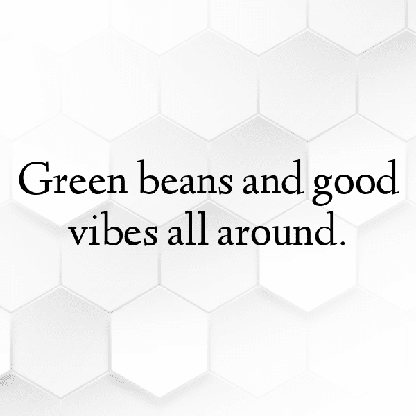 344+ Green Bean Captions For Instagram (Short, Trending & Viral) 5 Green Bean Captions Image For Instagram-nYEt9D