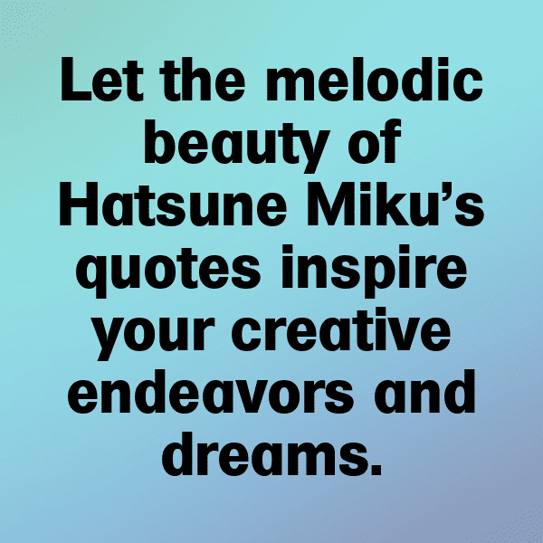 237+ Hatsune Miku Captions for Instagram (Trending, Funny & Top) 3 Hatsune Miku Captions Image for Instagram-D6kWF4