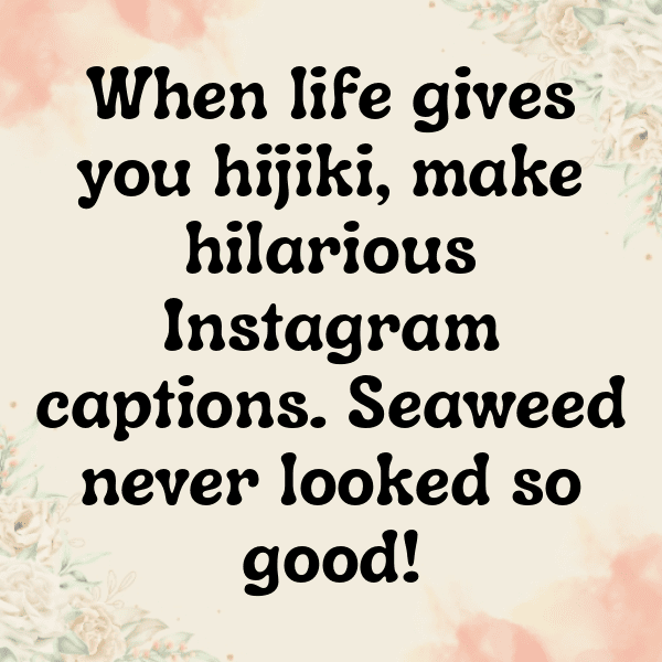 Hijiki Captions Image For Instagram-MmW3DA